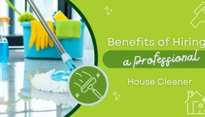 benefits-of-hiring-a-professional-house-cleaner